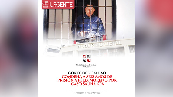 Corte Superior del Callao condena a seis años de prisión efectiva a ex gobernador regional Félix Moreno por caso Sauna-Spa