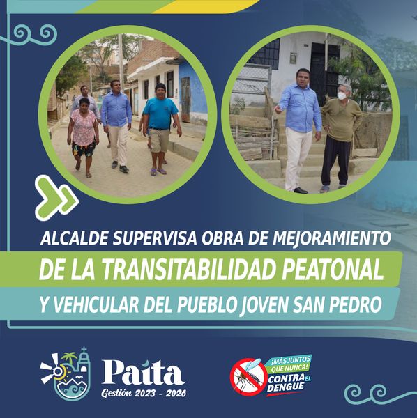 Alcalde supervisa obra de mejoramiento de la transitabilidad peatonal y vehicular del Pueblo Joven San Pedro