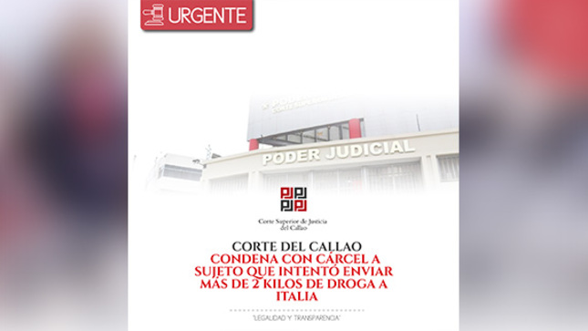 Corte del Callao condenó a 6 años y 8 meses de prisión a adulto mayor que intentó enviar más de dos kilos de droga a Italia