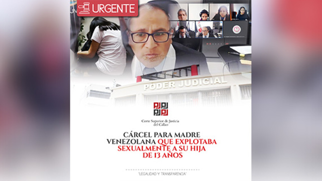 Corte Superior de Justicia del Callao condena a 30 años de cárcel para madre venezolana que explotaba sexualmente a su hija  de 13 años