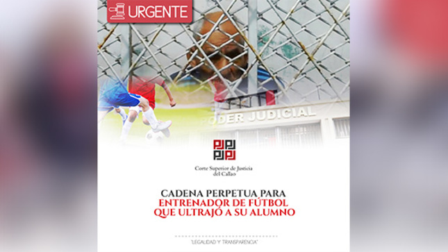 Callao: Cadena perpetua para entrenador de fútbol que ultrajó a su alumno