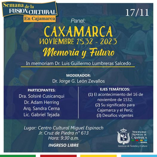 En el marco de la Semana de la Fusión Cultural, tendremos a un ilustre panel que desarrollará los eventos que tejieron la historia de Cajamarca desde aquel día de 1532 en su plaza principal ♱. Debatiendo las miras al futuro de nuestro pueblo a partir de este importante evento que fusionó culturas tan distintas que hoy hacen que nuestro país brille por su diversidad y legado