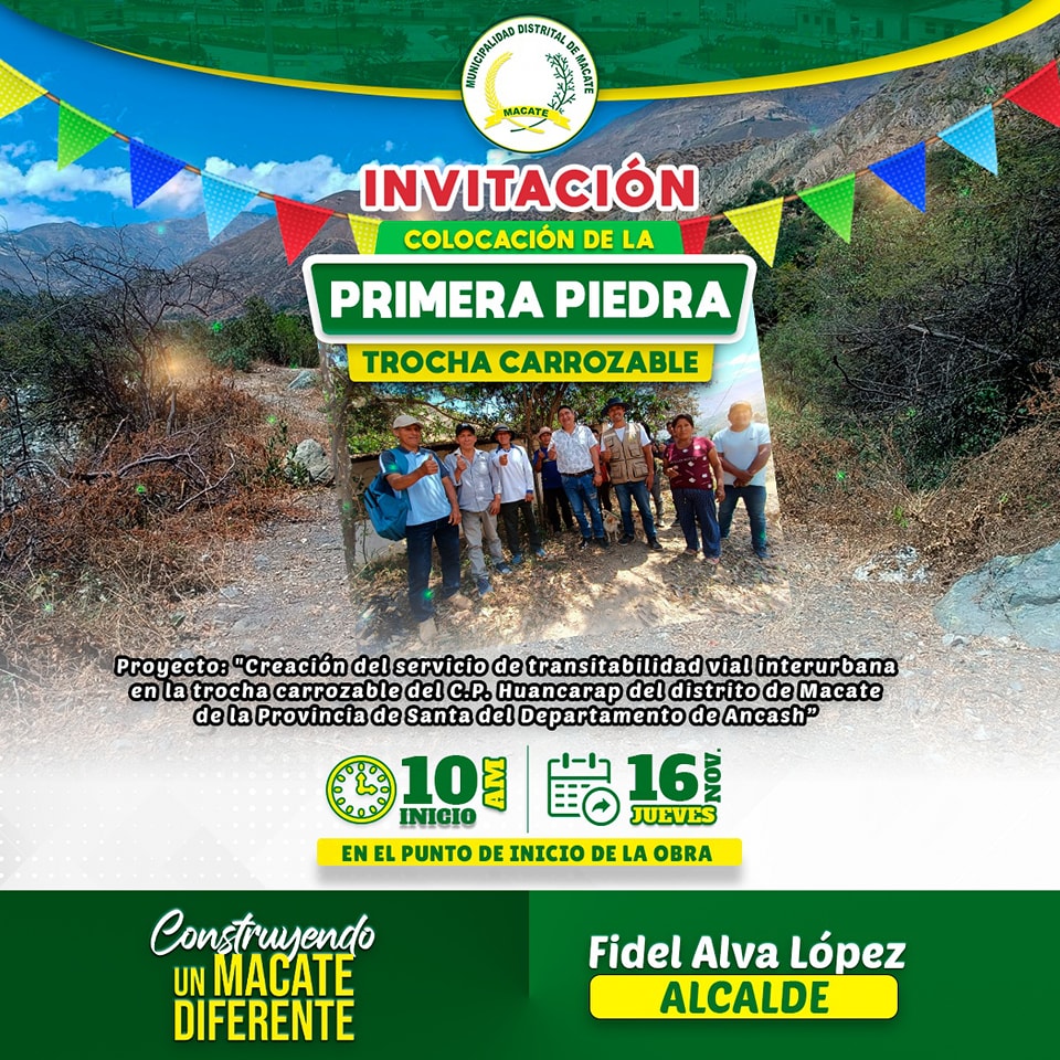 Vecino y vecina del distrito de Macate! Te invitamos a participar, este jueves 16 de noviembre, de la colocación de la primera piedra de la obra: TROCHA CARROZABLE DEL CENTRO POBLADO HUANCARAP