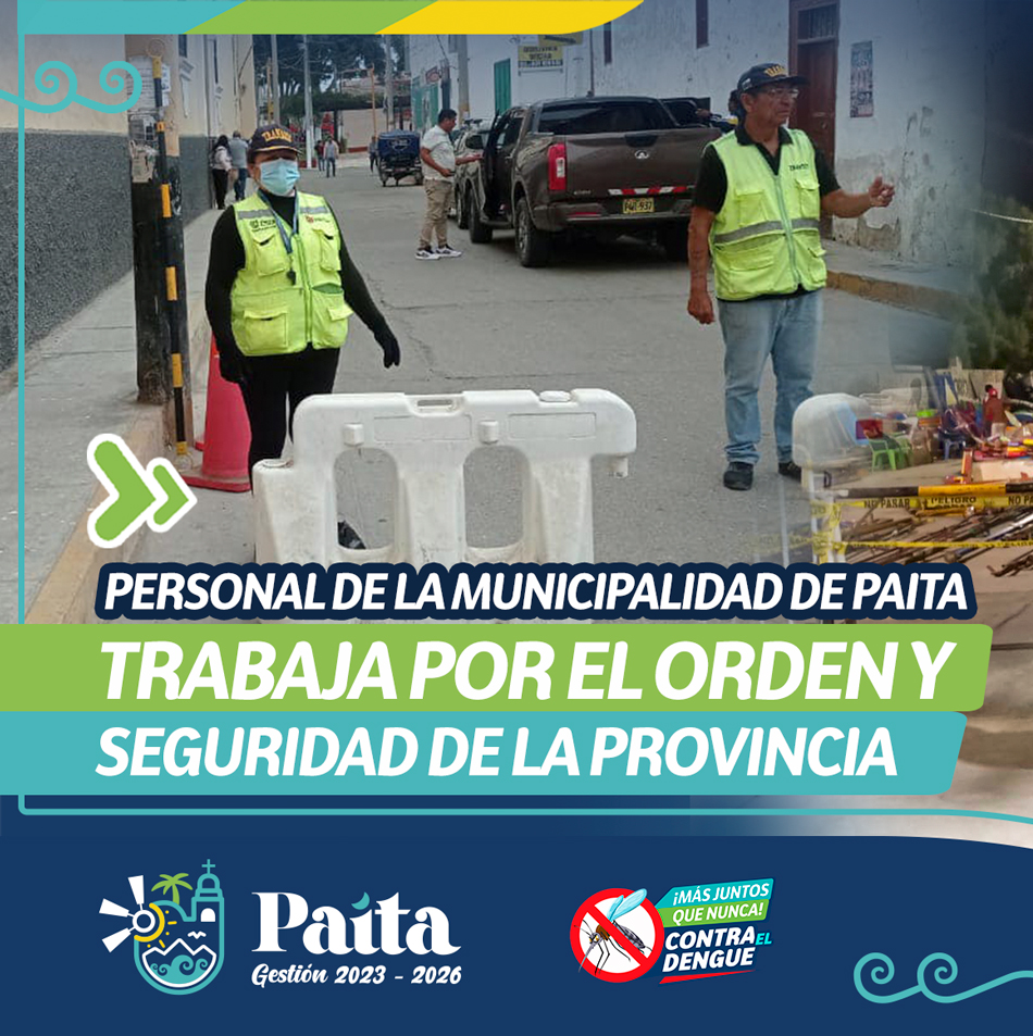 Personal de la municipalidad de Paita trabaja por el orden y seguridad de la provincia