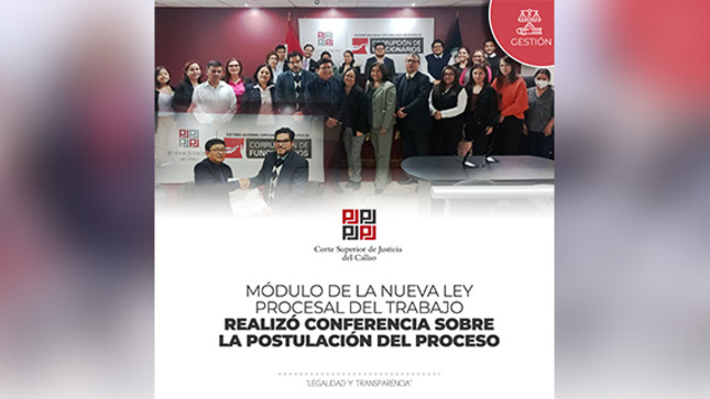 Módulo de la Nueva Ley Procesal del Trabajo del Callao realizó conferencia sobre la postulación del proceso