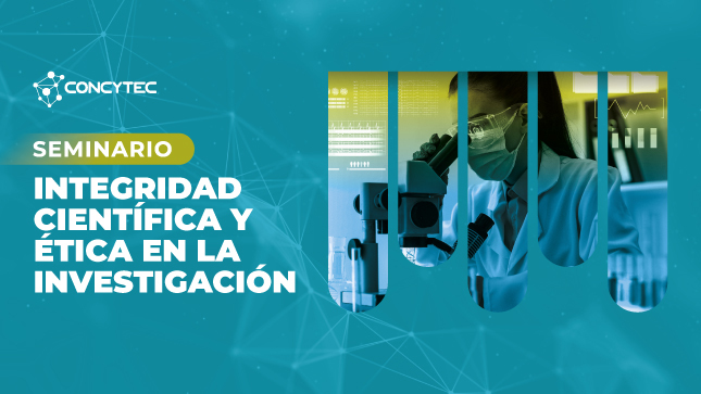 A fin de fortalecer la conducta responsable en investigación y neutralizar las malas prácticas, como la compra y venta de autorías en publicaciones científicas, el CONCYTEC llevará a cabo el "Seminario: Integridad Científica y Ética en la Investigación" que contará con destacados ponentes nacionales e internacionales.