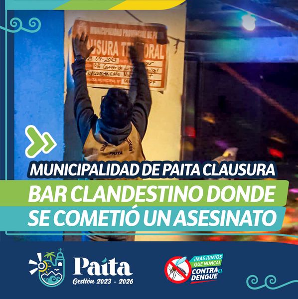 Municipalidad de Paita clausura bar clandestino donde se cometió un asesinato