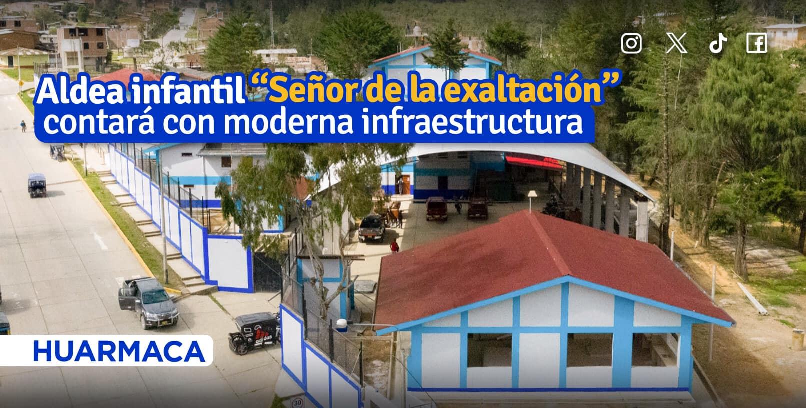 Aldea infantil “𝐒eñor de la 𝐄xaltación ” de Huarmaca contará con moderna infraestructura.