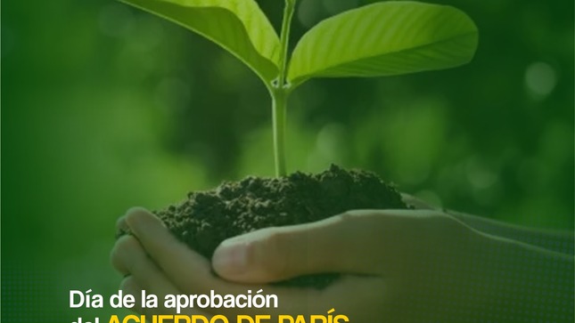 DÍA DE LA APROBACIÓN DEL ACUERDO DE PARÍS DE LA CONVENCIÓN MARCO SOBRE EL CAMBIO CLIMÁTICO