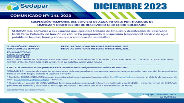 SEDAPAR S.A. comunica a sus usuarios que, en cumplimiento de la Directiva N° 061-2018-SUNASS-CD; ejecutará trabajos de desinfección y mantenimiento de reservorios, en función de ello se ha previsto la suspensión temporal del servicio de agua potable en el día, horas y zonas que a continuación se detallan: