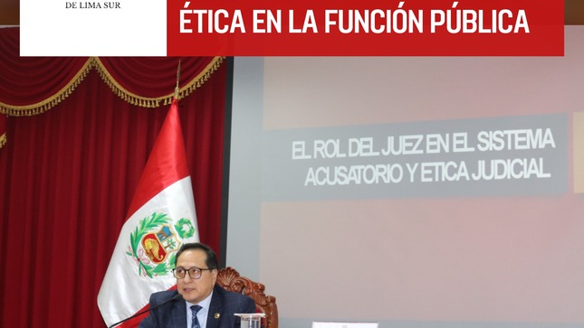 Corte de Justicia de Lima Sur realizó conferencia sobre ética en la función pública