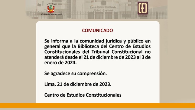 Se informa a la comunidad jurídica y público en general que la Biblioteca del Centro de Estudios Constitucionales del Tribunal Constitucional no atenderá hasta al 3 de enero de 2024.