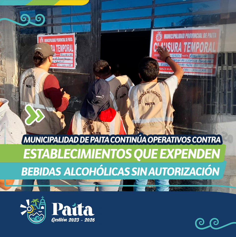 Municipalidad de Paita continúa operativos contra establecimientos que expenden bebidas alcohólicas sin autorización