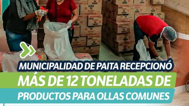 Municipalidad de Paita recepcionó más de 12 toneladas de productos para ollas comunes