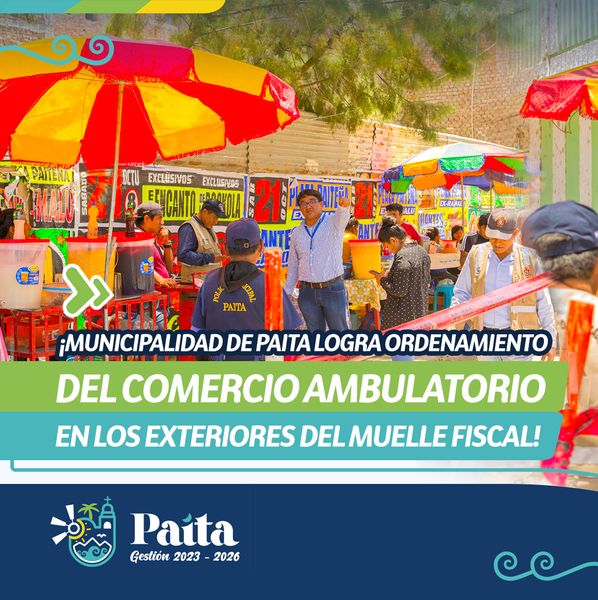 ¡Municipalidad de Paita logra ordenamiento del comercio ambulatorio en los exteriores del muelle fiscal!