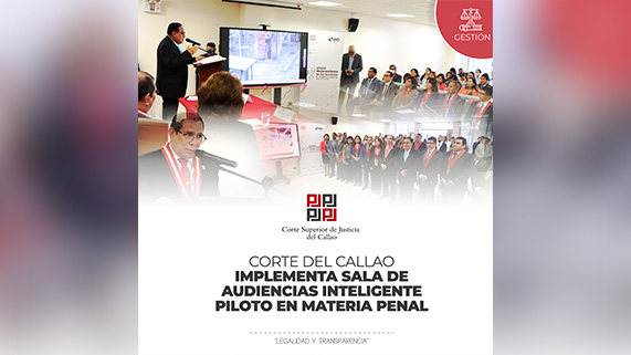 Corte Superior de Justicia del Callao implementa Sala de Audiencias inteligente piloto en materia penal