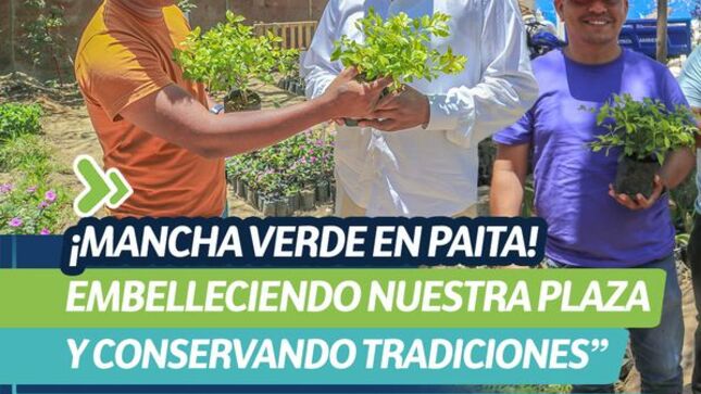 ¡Mancha verde en Paita! embelleciendo nuestra plaza y conservando tradiciones”