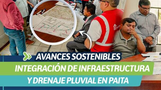 Avances sostenibles integración de infraestructura y drenaje pluvial en Paita