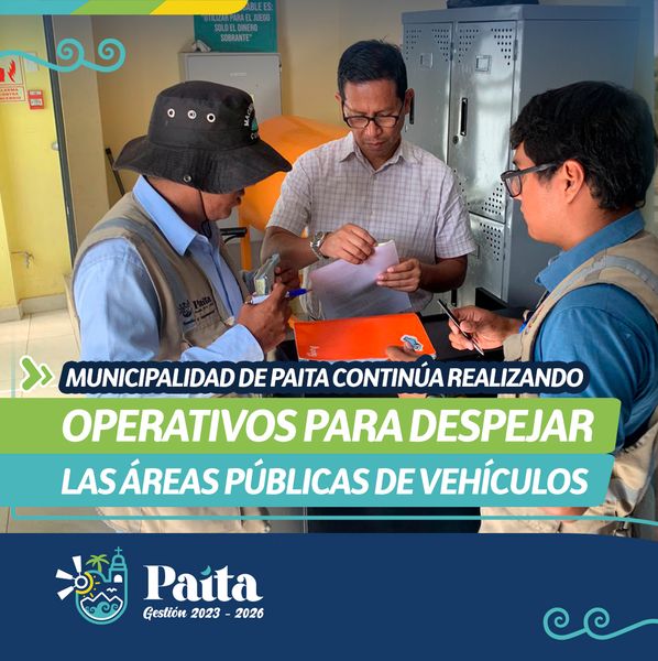 Municipalidad de Paita continúa realizando operativos para despejar las áreas públicas de vehículos