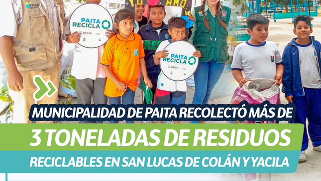 Municipalidad de Paita recolectó más de 3 toneladas de residuos reciclables en san lucas de Colán y Yacila