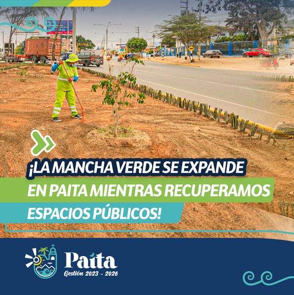 ¡La mancha verde se expande en Paita mientras recuperamos espacios públicos!
