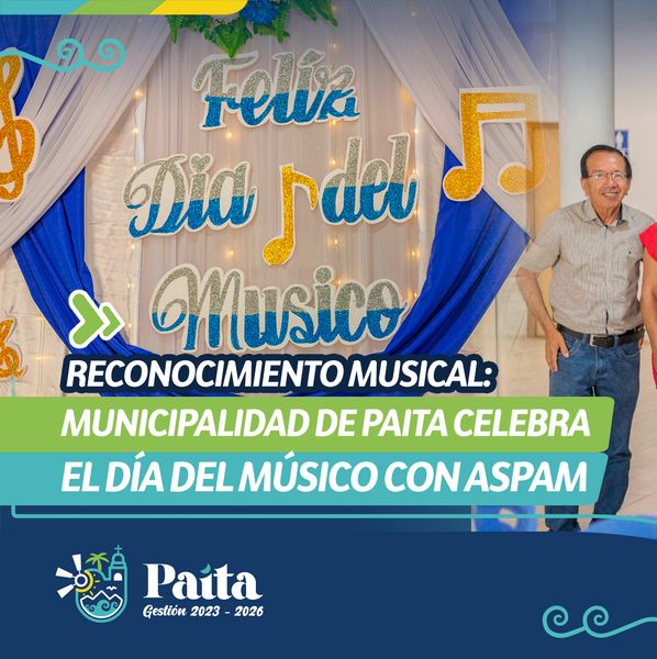 Reconocimiento musical: Municipalidad de Paita celebra el día del músico con ASPAM