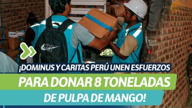 ¡Dominus y Caritas Perú unen esfuerzos para donar 8 toneladas de pulpa de mango!