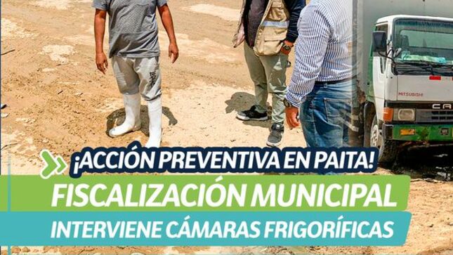 ¡Acción preventiva en Paita! fiscalización municipal interviene cámaras frigoríficas