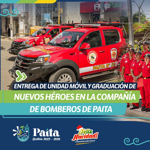 Entrega de unidad móvil y graduación de nuevos héroes en la compañía de bomberos de Paita