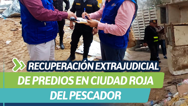 Recuperación extrajudicial de predios en Ciudad Roja del Pescador