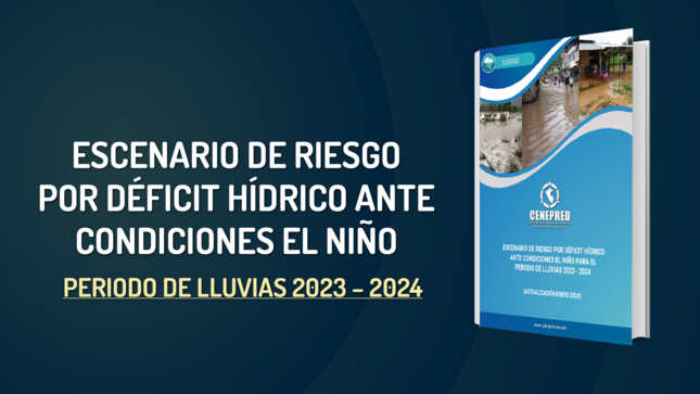 Escenarios de riesgo por deficit hídrico po condiciones El Niño lluvias para el periodo lluvioso 2023 -  2024. (Actualización a enero 2024)