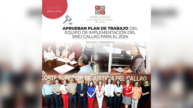 Aprueban Plan de Trabajo del Equipo de Implementación del Sistema Nacional Especializado de Justicia - EI SNEJ Callao para año 2024