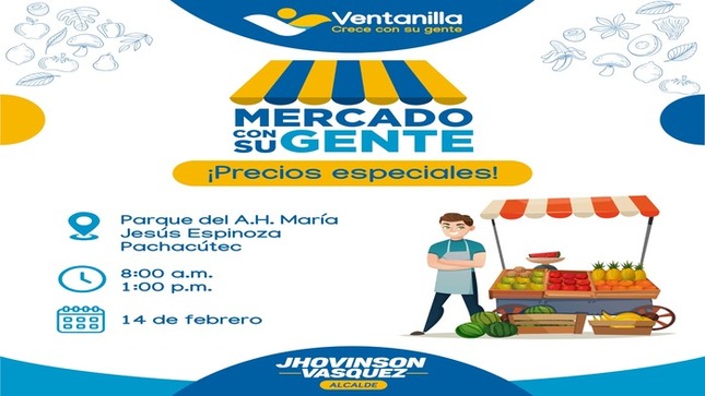 Te esperamos en el "Mercado con su gente", donde los propios productores ofrecerán frutas, verduras, carnes, abarrotes, entre otros; a precios accesibles, gracias a las gestiones realizadas por nuestro alcalde 𝐉𝐡𝐨𝐯𝐢𝐧𝐬𝐨𝐧 𝐕𝐚𝐬𝐪𝐮𝐞𝐳, quien de esta forma continúa apoyando a la canasta básica familiar. Acércate al Parque del A.H. María Jesús Espinoza Pachacútec, este miércoles 14 de febrero, desde las 8:00 a.m. ¡Ventanilla crece con su gente! 🙌🏻