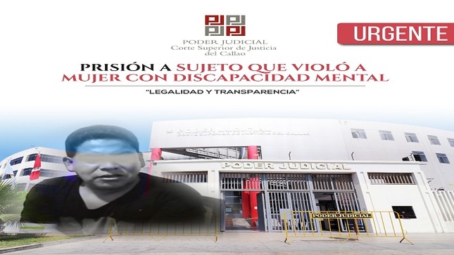 Corte del Callao condena a Rolando Ramón Quispe a 20 años de prisión a sujeto por violación a mujer con discapacidad mental