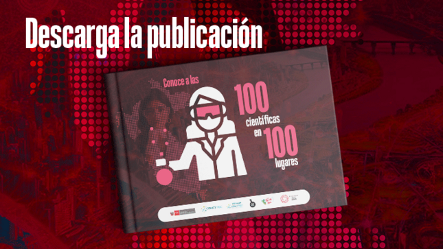 Concytec impulsó iniciativa “100 científicas en 100 lugares” por el Día Internacional de la Mujer y la Niña en la Ciencia.