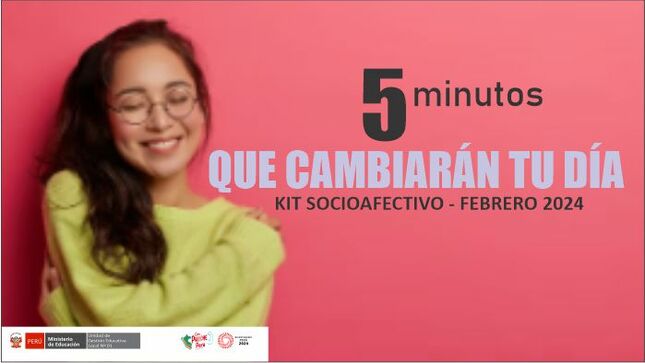 Programa Semanal de Autocuidado para docentes y administrativos “5 MINUTOS QUE CAMBIARÁN TU DÍA” y el Kit Socioafectivo