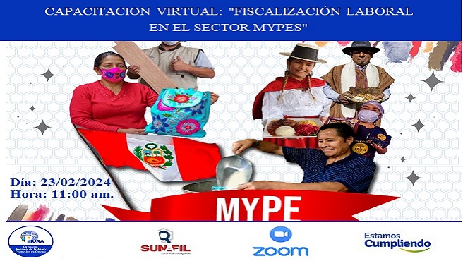 DRTPE Piura a través de su Zona de Trabajo y Promoción del Empleo Piura en Coordinación con la SUNAFIL realizará capacitación virtual: "Fiscalización Laboral en el Sector Mypes", el día 23/02/2024.