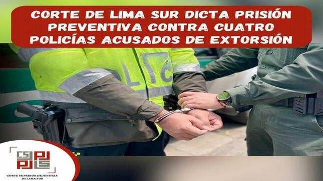 Corte de Lima Sur dicta prisión preventiva contra cuatro policías acusados de extorsión