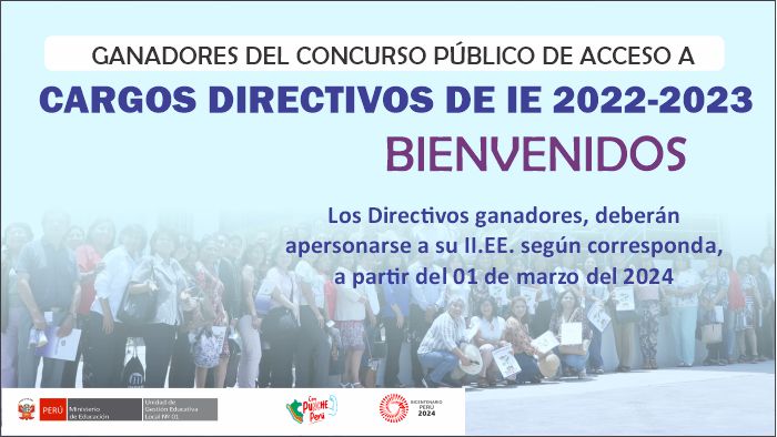 Los Directivos ganadores de acceso a cargos directivos 2022-2023, deberán apersonarse a su II.EE. según corresponda, a partir del 01 de marzo del 2024