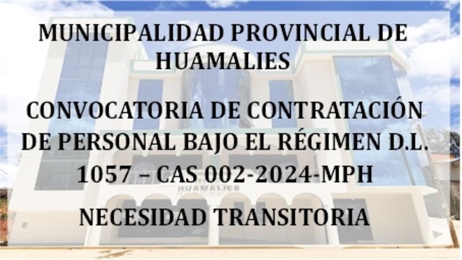 Convocatoria de Contratación de Personal bajo el Régimen D.L.1057–CAS 002-2024-MPH por necesidad transitoria