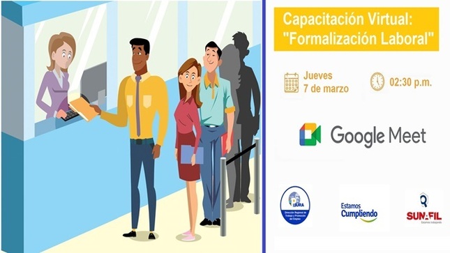 DRTPE Piura en coordinación con la SUNAFIL Piura realizará el día 07/03/2024 a las 02:30 pm. la capacitación virtual sobre el tema: "Formalización Laboral", bajo la plataforma Google Meet. 