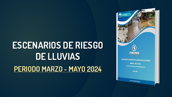 Escenarios de riesgo por lluvias para el periodo marzo - mayo 2024