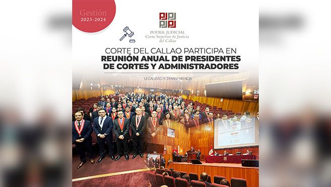 Corte del Callao participa en Reunión Anual de Presidentes de Cortes Superiores y Administradores