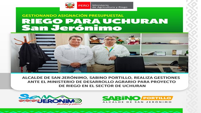 AUTORIDAD DE SAN JERÓNIMO SABINO PORTILLO, REALIZA GESTIONES ANTE EL MIDAGRI PARA PROYECTO DE RIEGO EN EL SECTOR DE UCHURAN.