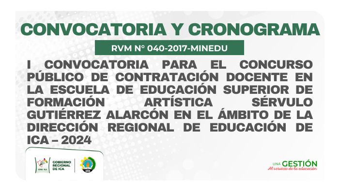 I CONVOCATORIA PARA EL CONCURSO PÚBLICO DE CONTRATACIÓN DOCENTE EN LA ESCUELA DE EDUCACIÓN SUPERIOR DE FORMACIÓN ARTÍSTICA SÉRVULO GUTIÉRREZ ALARCÓN EN EL ÁMBITO DE LA DIRECCIÓN REGIONAL DE EDUCACIÓN DE ICA – 2024