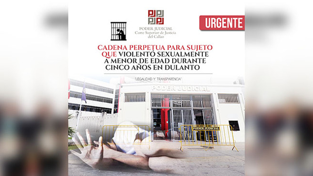 Callao: Cadena perpetua para sujeto abusó de menor de edad durante 5 años en Dulanto