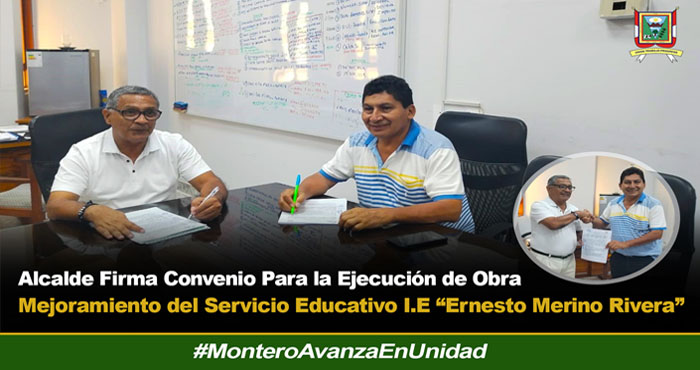 Firma de convenio con Gobierno Regional de Piura para mejorar el servicio educativo en el distrito de Montero.