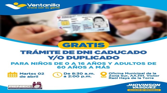 🟡Una gran noticia para los vecinos del distrito, gracias a las gestiones de nuestro alcalde 𝐉𝐡𝐨𝐯𝐢𝐧𝐬𝐨𝐧 𝐕𝐚𝐬𝐪𝐮𝐞𝐳 y mediante una alianza con el RENIEC, invitamos a que nuestros vecinos puedan tramitar sus documentos de identidad de forma gratuita (hasta los 16 años y adultos de 60 años a más). Además, podrán ser atendidos en la campaña de salud visual. Acércate a esta actividad este martes 2 de abril, en la oficina municipal del A.H. Víctor Raúl Haya de la Torre de la zona sur desde las 8:30 a.m. ¡Los esperamos! ¡Ventanilla crece con su gente! 💪🏻💙