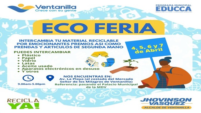 🟡 Debemos ser responsables con nuestro medio ambiente, por ello y gracias a las gestiones de nuestro alcalde 𝐉𝐡𝐨𝐯𝐢𝐧𝐬𝐨𝐧 𝐕𝐚𝐬𝐪𝐮𝐞𝐳, vuelve la “Eco Feria”, actividad que busca que nuestros vecinos intercambien material reciclable por productos alternativos y de mucha utilidad para sus hogares. Si estás interesado y quieres participar, acércate desde el 4 al 7 de abril a la esquina entre la Av. La Playa y el mercado Señor de Los Milagros, desde las 9.00 a.m. Seamos empáticos con el ambiente que nos rodea. ¡Ventanilla crece con su gente!