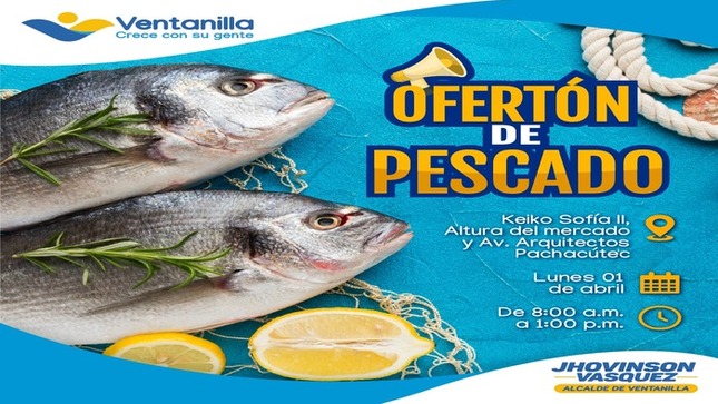 🟡 ¡No te pierdas el gran "Ofertón de pescado" que traemos para ti! Gracias a las gestiones de nuestro alcalde 𝐉𝐡𝐨𝐯𝐢𝐧𝐬𝐨𝐧 𝐕𝐚𝐬𝐪𝐮𝐞𝐳, buscamos contribuir con la canasta básica familiar, a un precio económico. ¡Directamente del mar a la olla! 
👉 Te esperamos este lunes 01 de abril, en Keiko Sofía II Altura del mercado y Av. Arquitectos, desde las 8:00 a.m. ¡Aprovecha esta ganga!